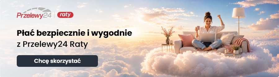 Płać bezpiecznie i wygodnie z Przelewy24 Raty